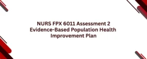 NURS FPX 6011 Assessment 2 Evidence-Based Population Health Improvement Plan