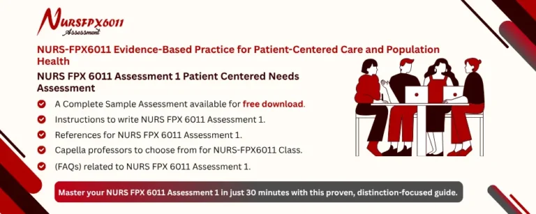 NURS FPX 6011 Assessment 1 Patient Centered Needs Assessment
