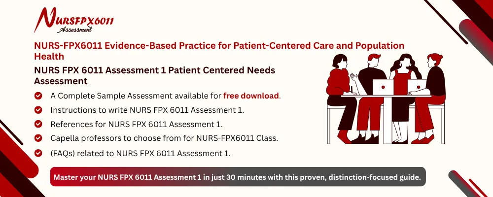 NURS FPX 6011 Assessment 1 Patient Centered Needs Assessment